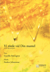 Vi rörde vid Din mantel