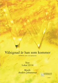 Välsignad är han som kommer Välsignad är han som kommer
