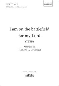 I am on the battlefield for my Lord